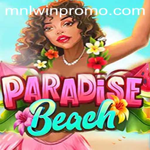 Experience the Thrill of ParadiseBeach and Achieve MNLWin Mastery